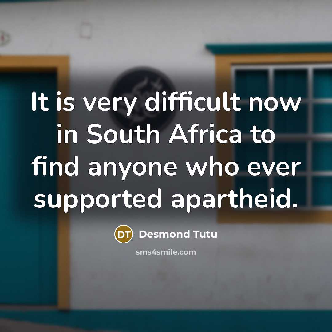 “It is very difficult now in South Africa to find…” quote by Desmond Tutu