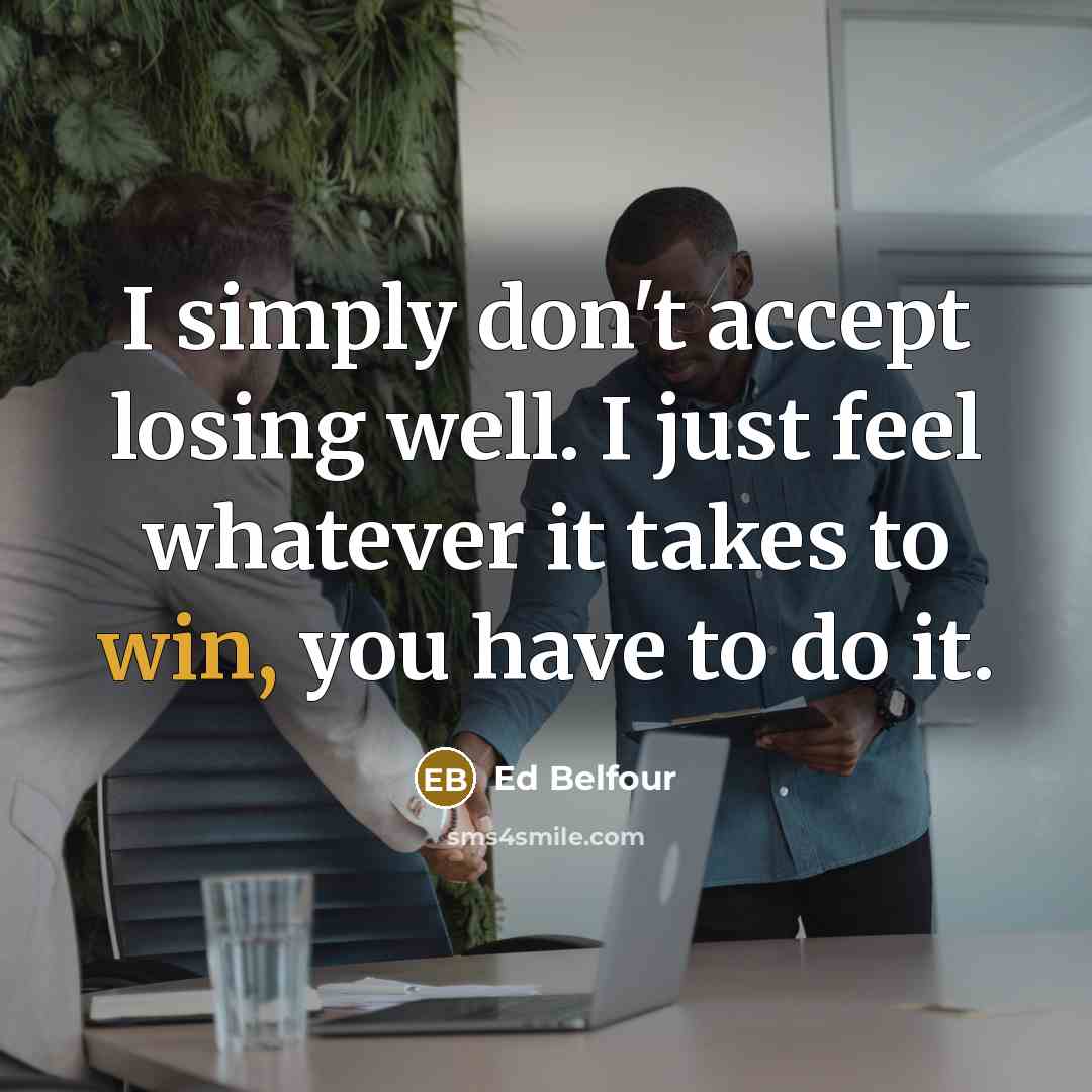 “I simply don't accept losing well. I just feel whatever…” quote by Ed Belfour