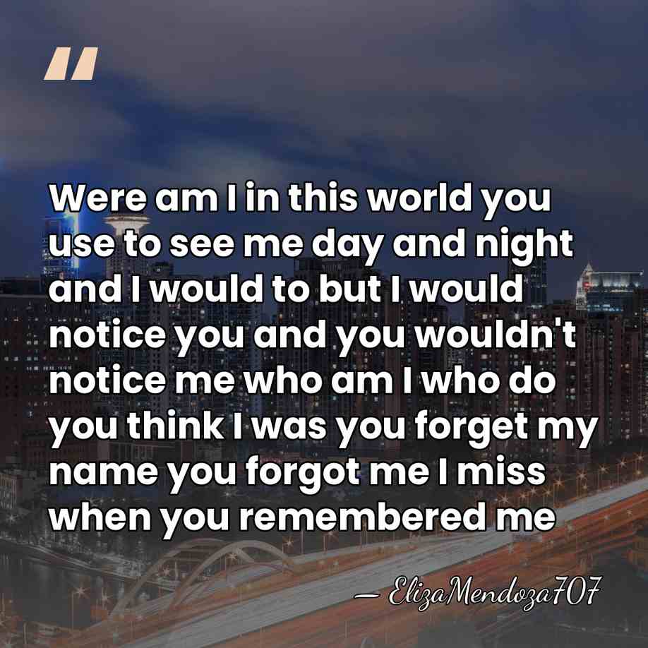 Were am I in this world you use to see me day&hellip; - ElizaMendoza707