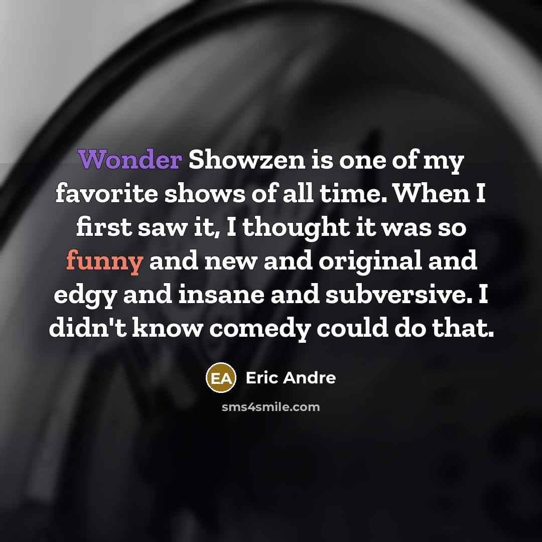 “Wonder Showzen is one of my favorite shows of all…” quote by Eric Andre