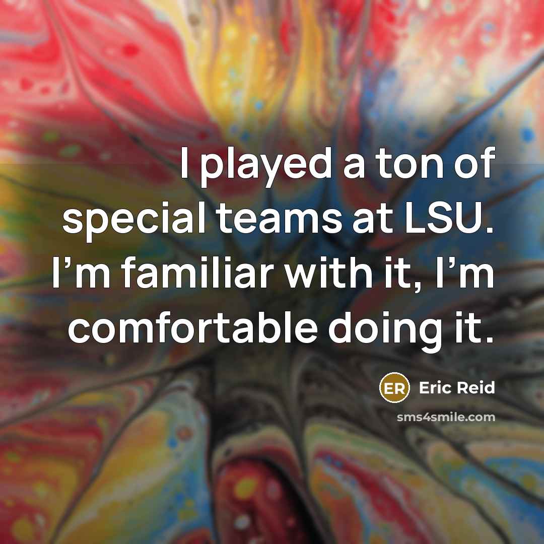 “I played a ton of special teams at LSU. I'm…” quote by Eric Reid