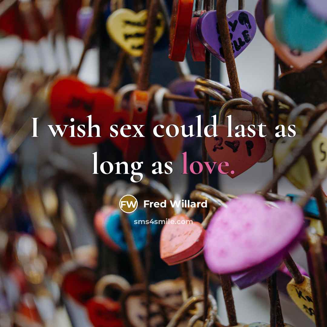 “I wish sex could last as long as love.” quote by Fred Willard
