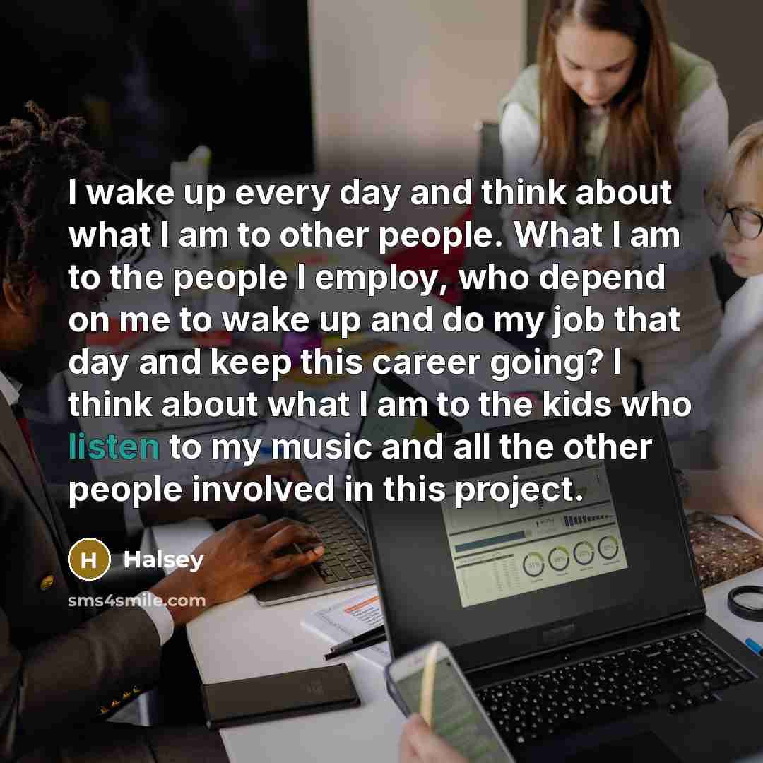 “I wake up every day and think about what I…” quote by Halsey