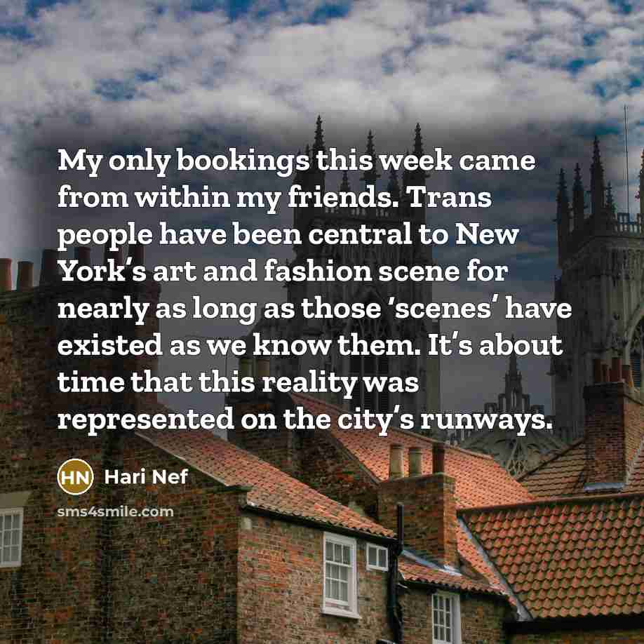 “My only bookings this week came from within my friends.…” quote by Hari Nef