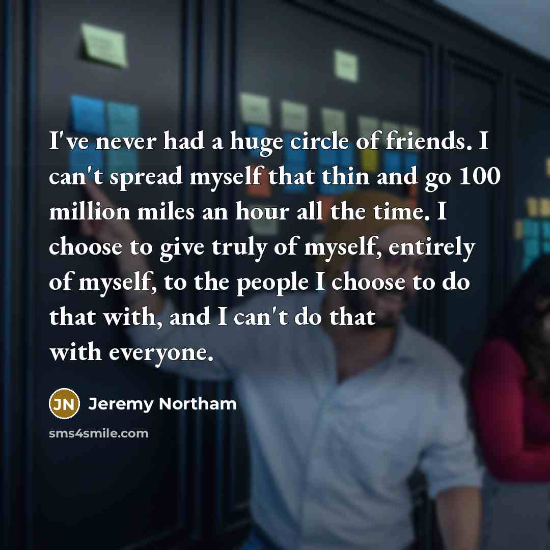 “I've never had a huge circle of friends. I can't…” quote by Jeremy Northam