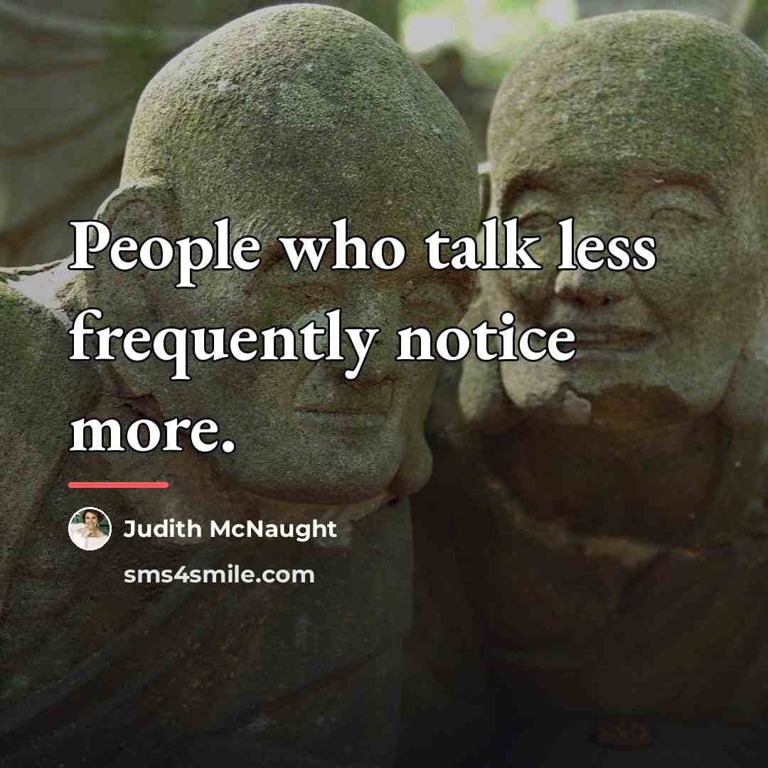 “People who talk less frequently notice more.…” quote by Judith McNaught