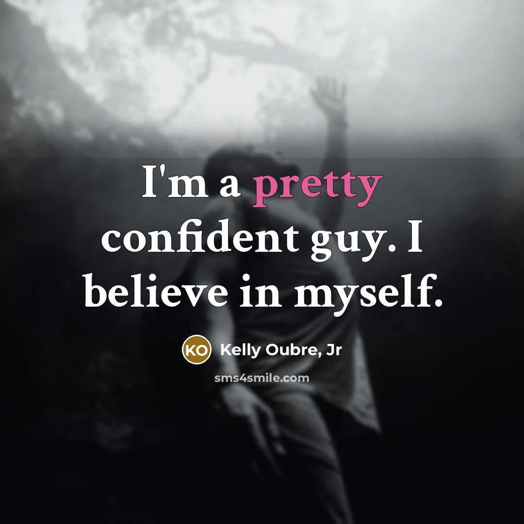 “I'm a pretty confident guy. I believe in myself.…” quote by Kelly Oubre, Jr