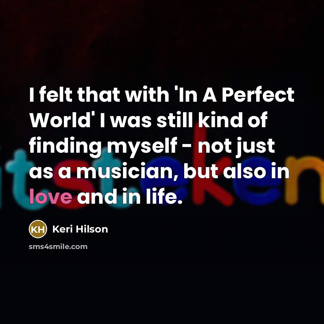 “I felt that with 'In A Perfect World' I was…” quote by Keri Hilson
