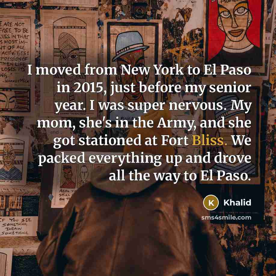 “I moved from New York to El Paso in 2015,…” quote by Khalid