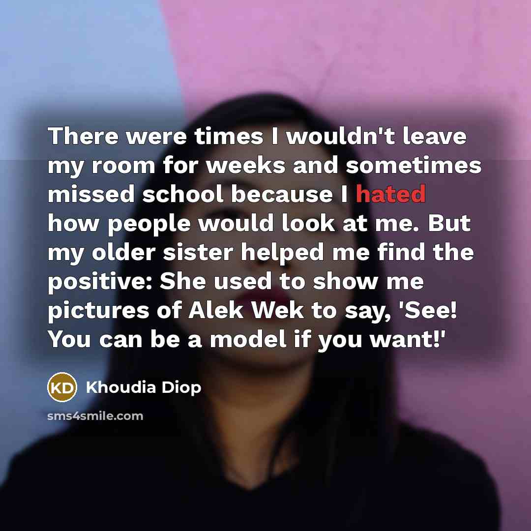 “There were times I wouldn't leave my room for weeks…” quote by Khoudia Diop
