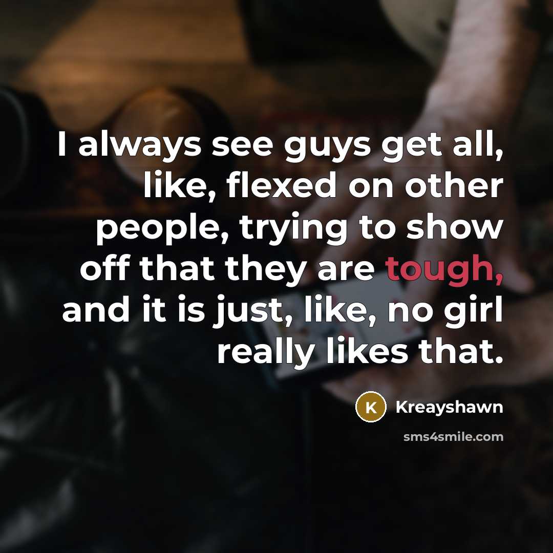 “I always see guys get all, like, flexed on other…” quote by Kreayshawn