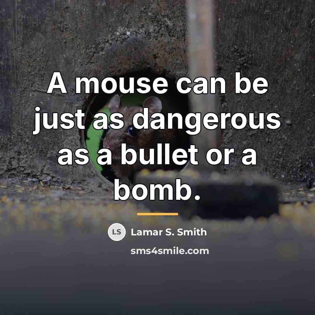 “A mouse can be just as dangerous as a bullet…” quote by Lamar S. Smith
