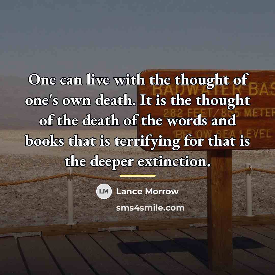 “One can live with the thought of one's own death.…” quote by Lance Morrow