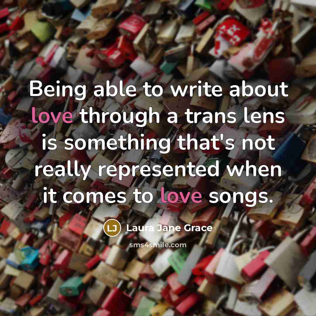 “Being able to write about love through a trans lens…” quote by Laura Jane Grace