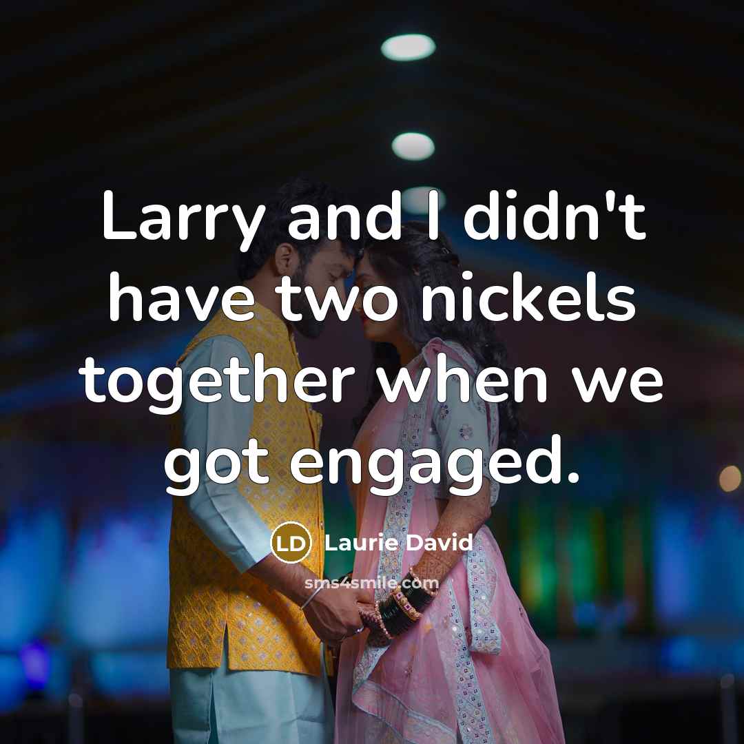 “Larry and I didn't have two nickels together when we…” quote by Laurie David
