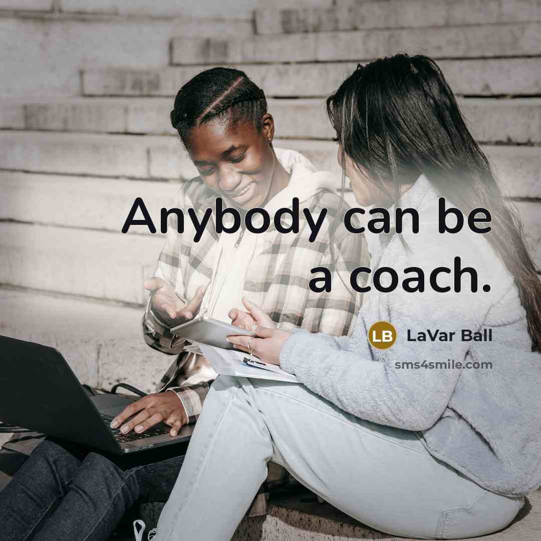 “Anybody can be a coach.…” quote by LaVar Ball
