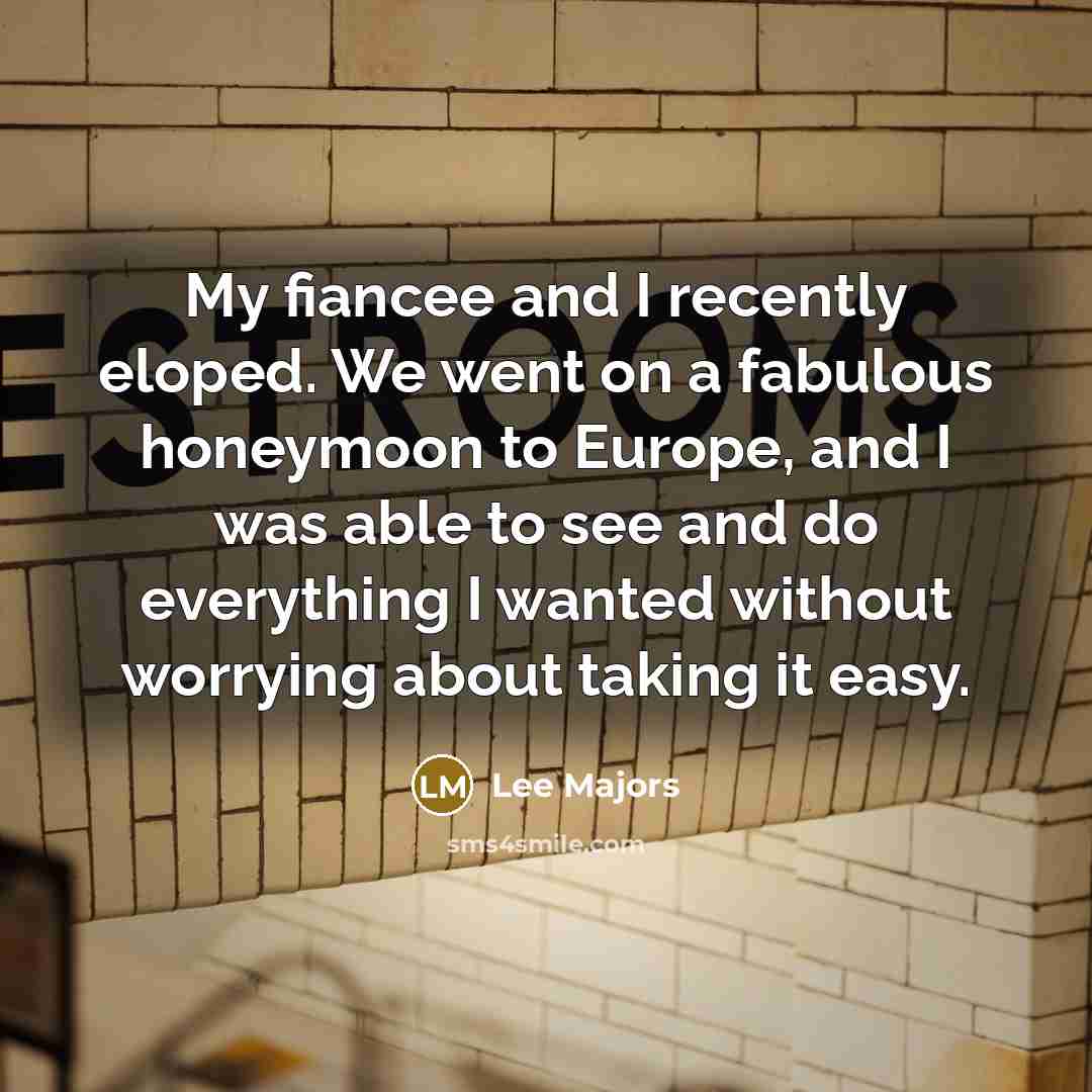 “My fiancee and I recently eloped. We went on a…” quote by Lee Majors