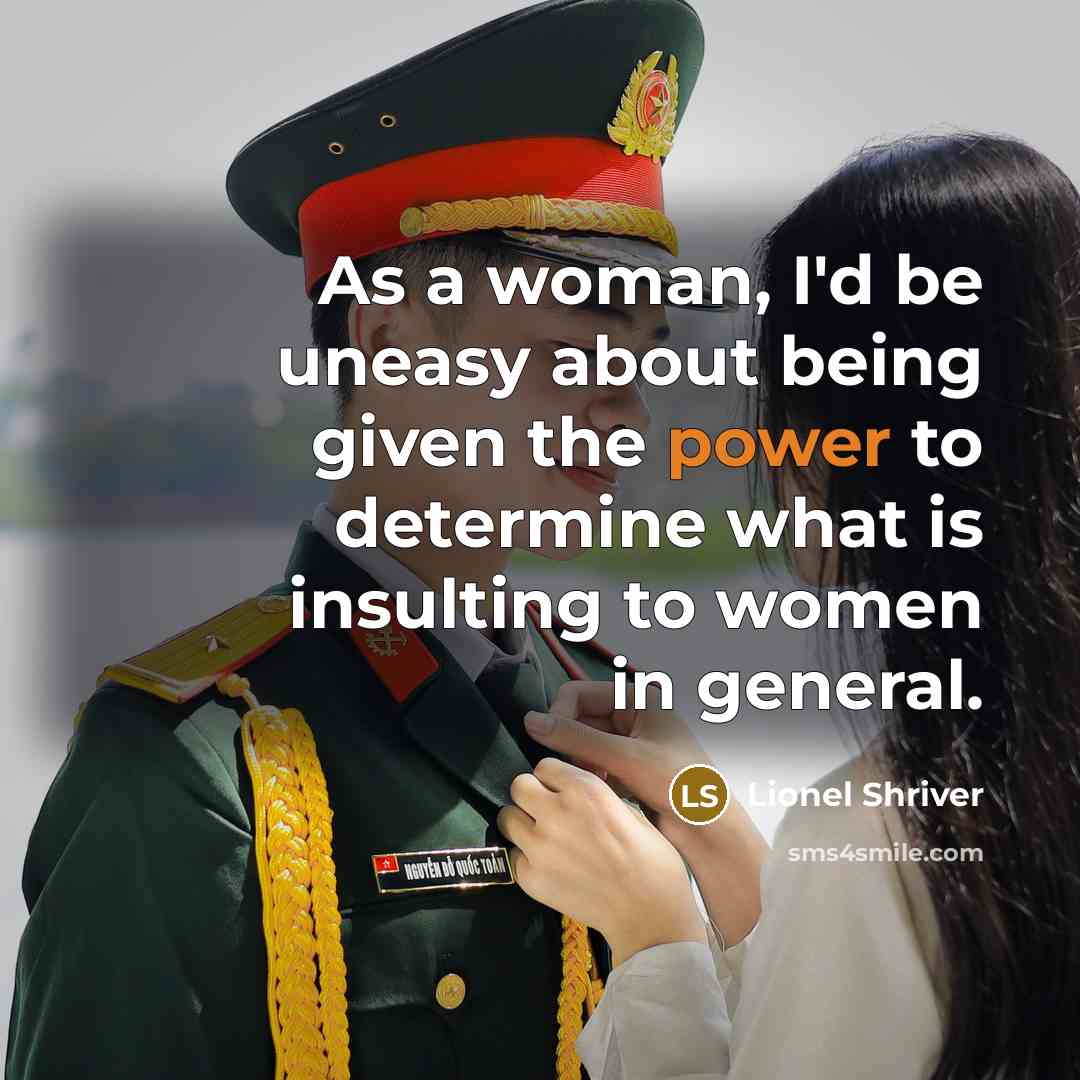 “As a woman, I'd be uneasy about being given the…” quote by Lionel Shriver