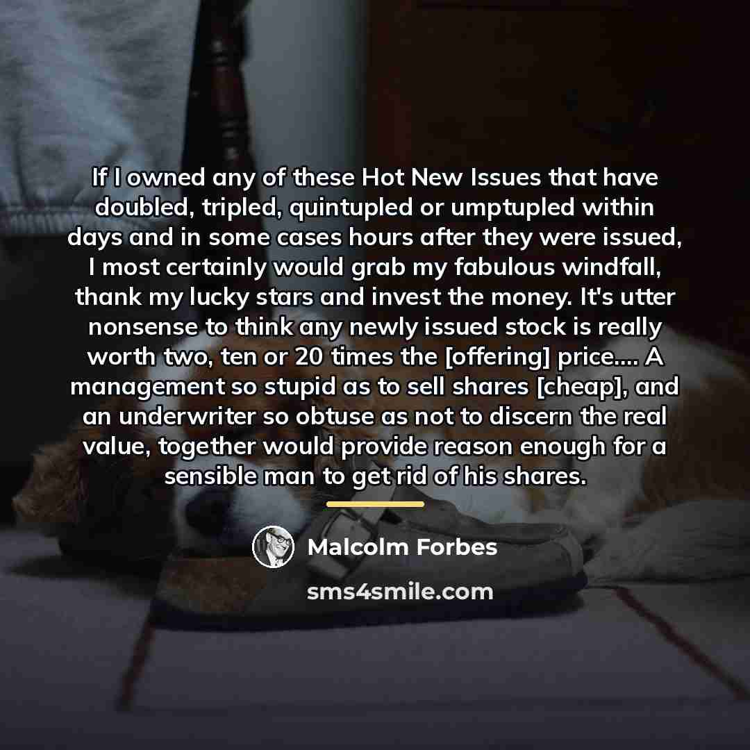 “If I owned any of these Hot New Issues that…” quote by Malcolm Forbes