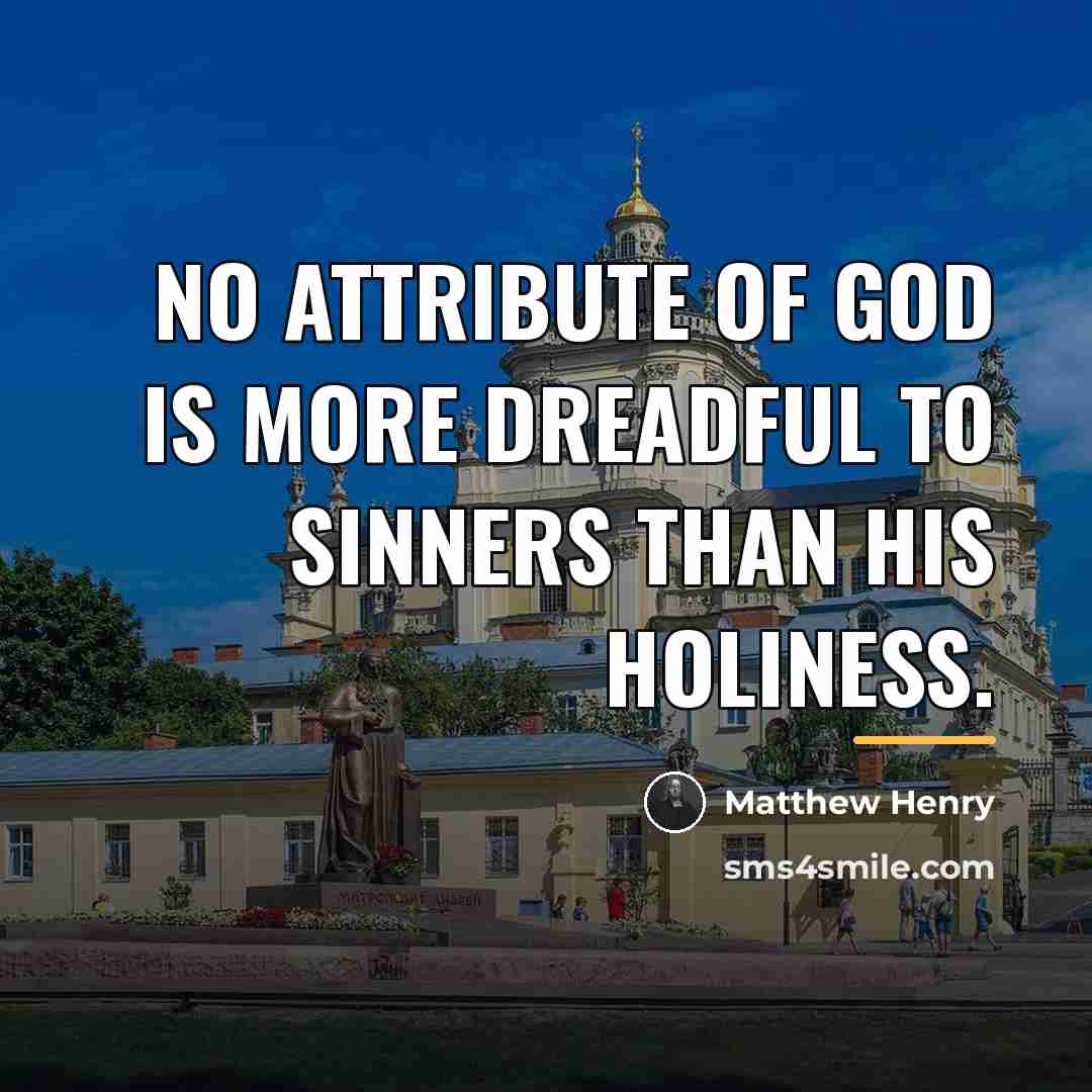 “No attribute of God is more dreadful to sinners than…” quote by Matthew Henry