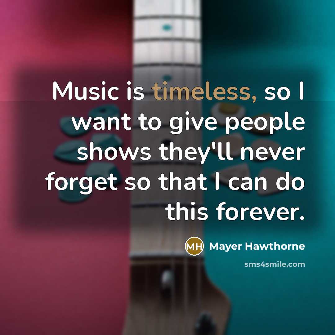 “Music is timeless, so I want to give people shows…” quote by Mayer Hawthorne