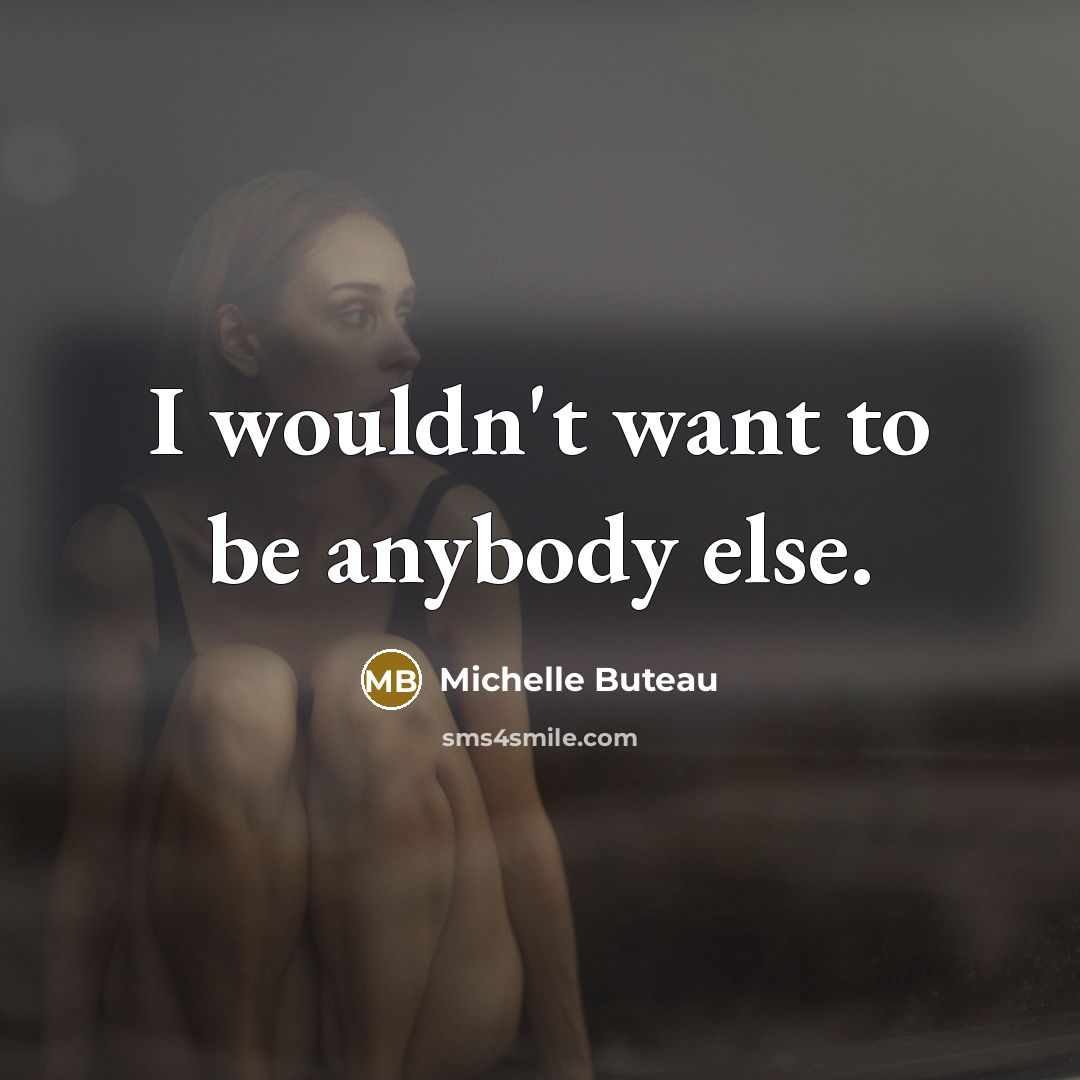 “I wouldn't want to be anybody else.…” quote by Michelle Buteau