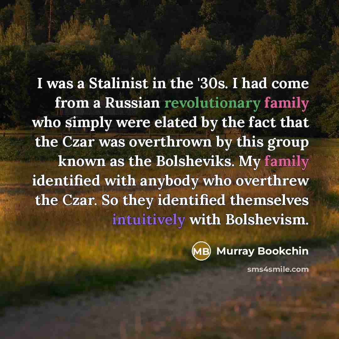 “I was a Stalinist in the '30s. I had come…” quote by Murray Bookchin