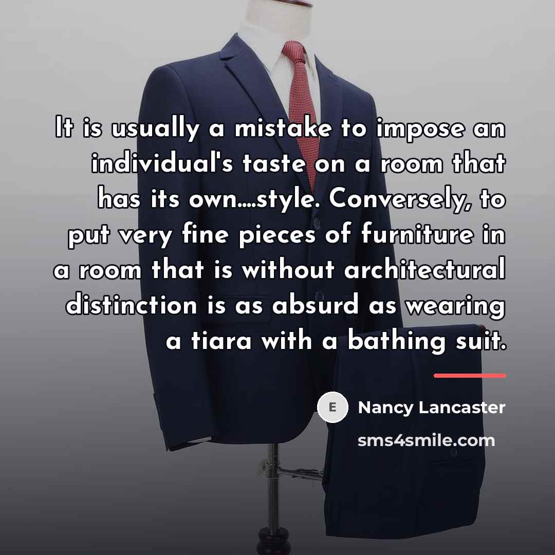 “It is usually a mistake to impose an individual's taste…” quote by Nancy Lancaster