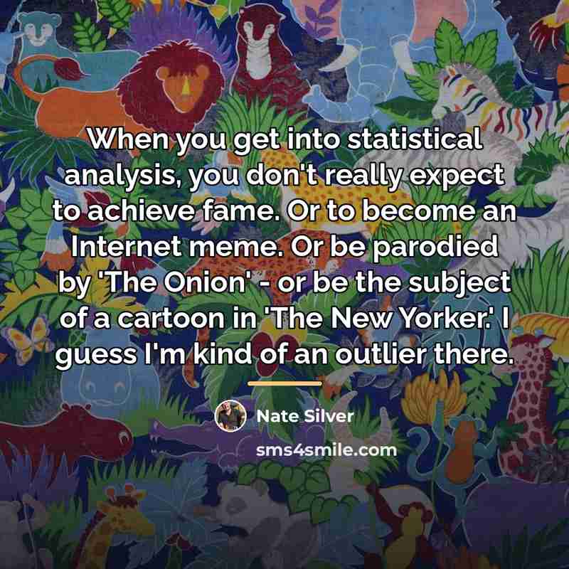 “When you get into statistical analysis, you don't really expect…” quote by Nate Silver