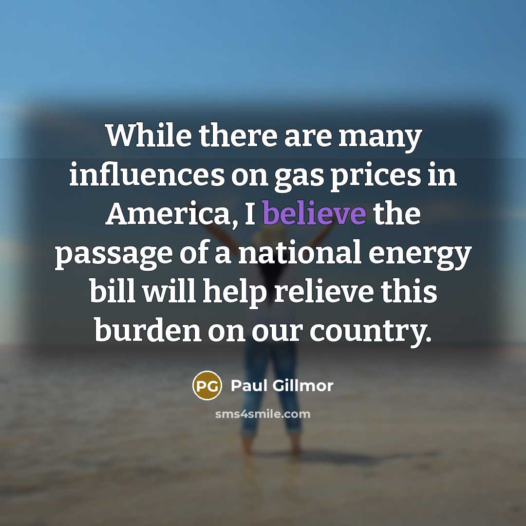 “While there are many influences on gas prices in America,…” quote by Paul Gillmor