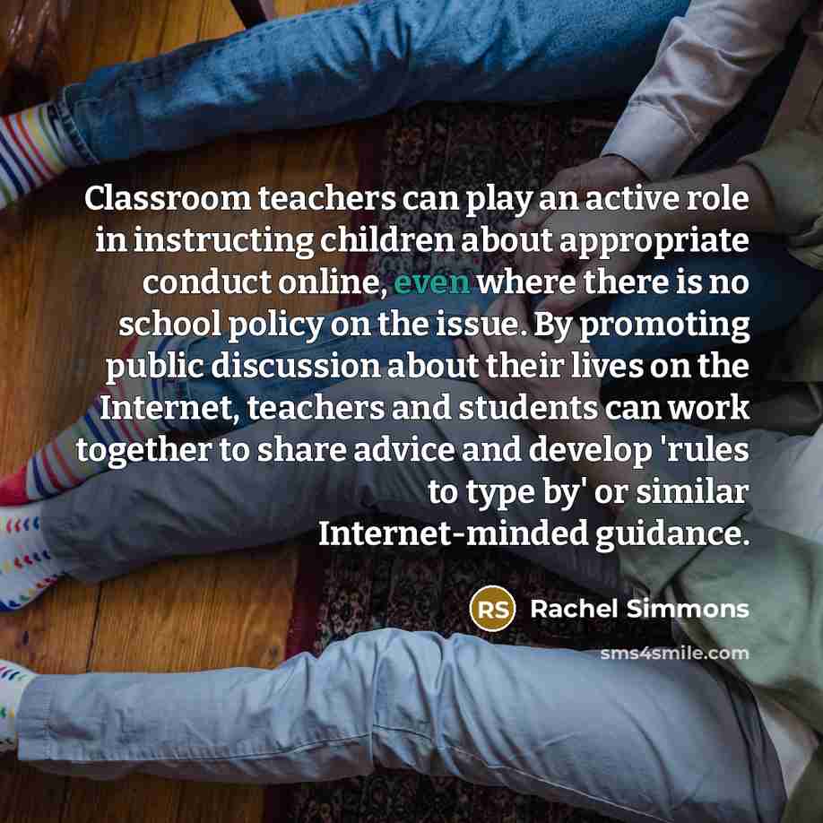 “Classroom teachers can play an active role in instructing children…” quote by Rachel Simmons