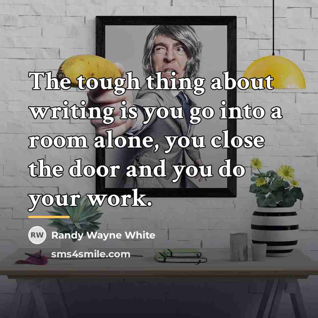 “The tough thing about writing is you go into a…” quote by Randy Wayne White