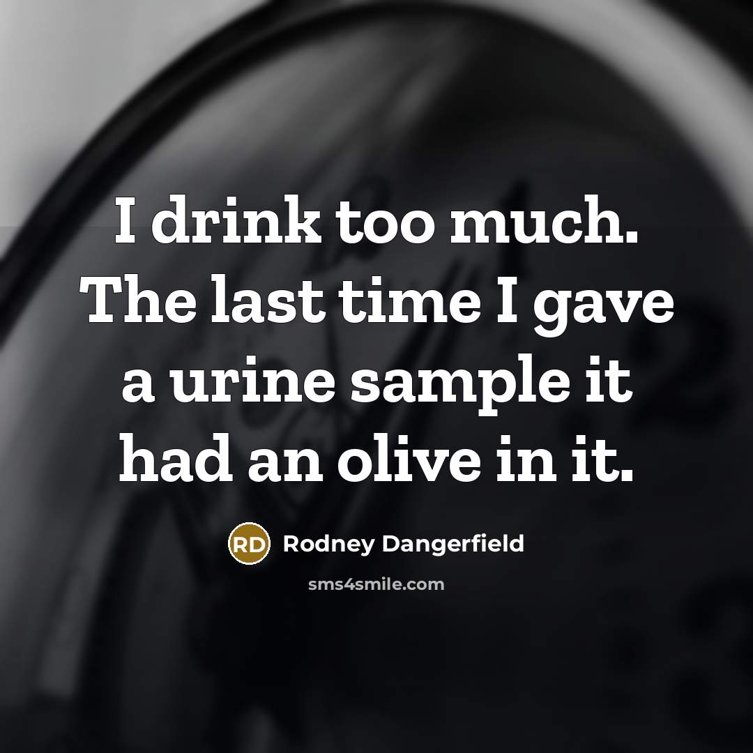 “I drink too much. The last time I gave a…” quote by Rodney Dangerfield