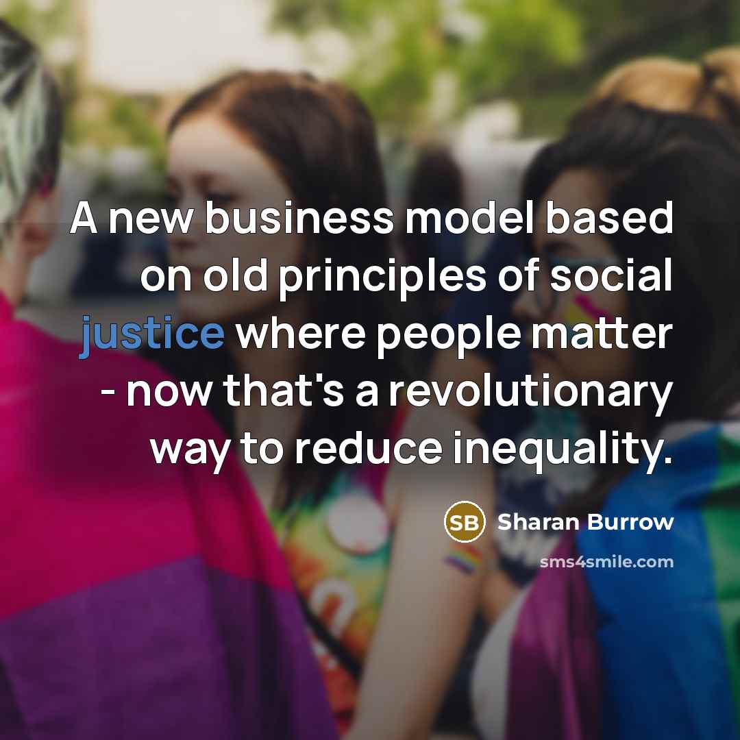 “A new business model based on old principles of social…” quote by Sharan Burrow