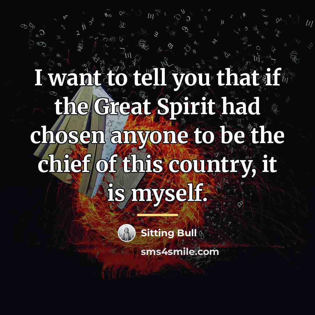 “I want to tell you that if the Great Spirit…” quote by Sitting Bull