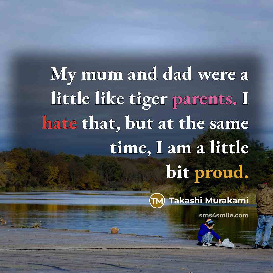 “My mum and dad were a little like tiger parents.…” quote by Takashi Murakami
