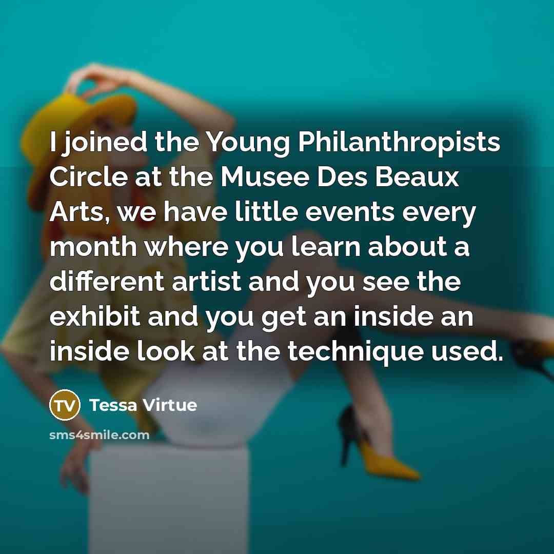 “I joined the Young Philanthropists Circle at the Musee Des…” quote by Tessa Virtue