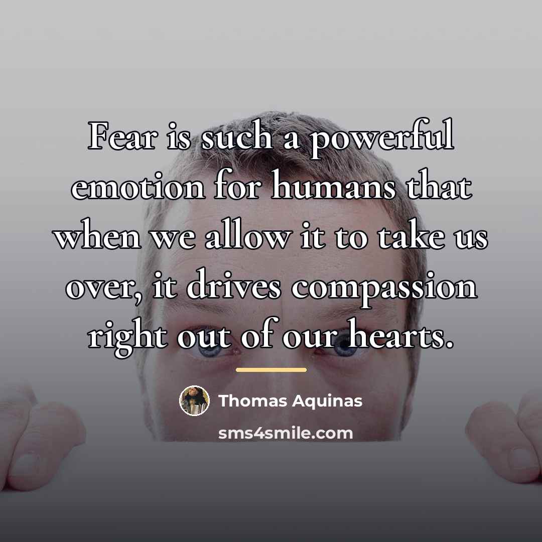 “Fear is such a powerful emotion for humans that when…” quote by Thomas Aquinas