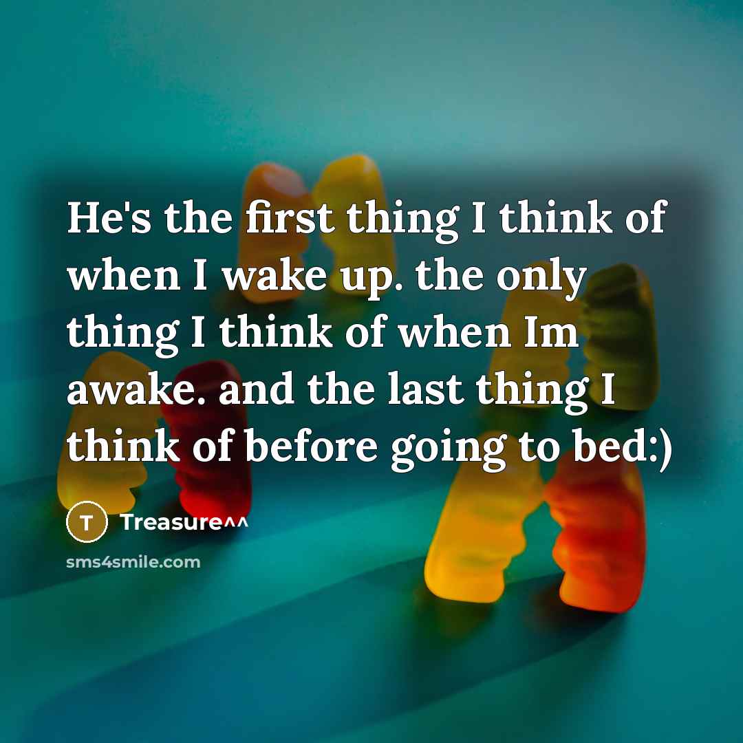 “He's the first thing I think of when I wake…” quote by Treasure^^
