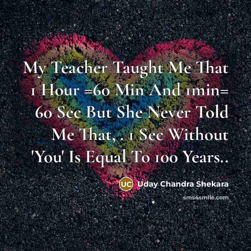 “My Teacher Taught Me That 1 Hour =60 Min And…” quote by Uday Chandra Shekara