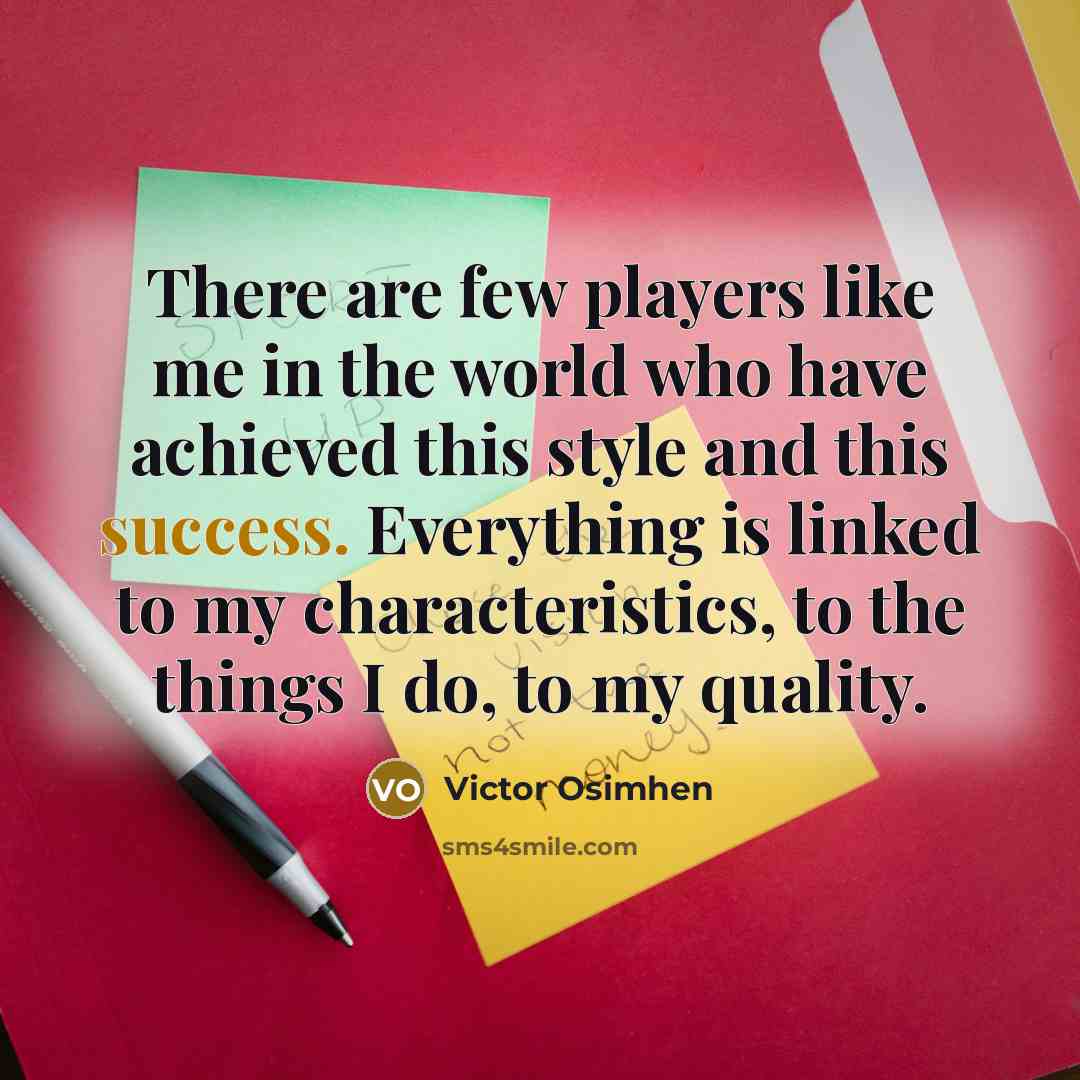 “There are few players like me in the world who…” quote by Victor Osimhen