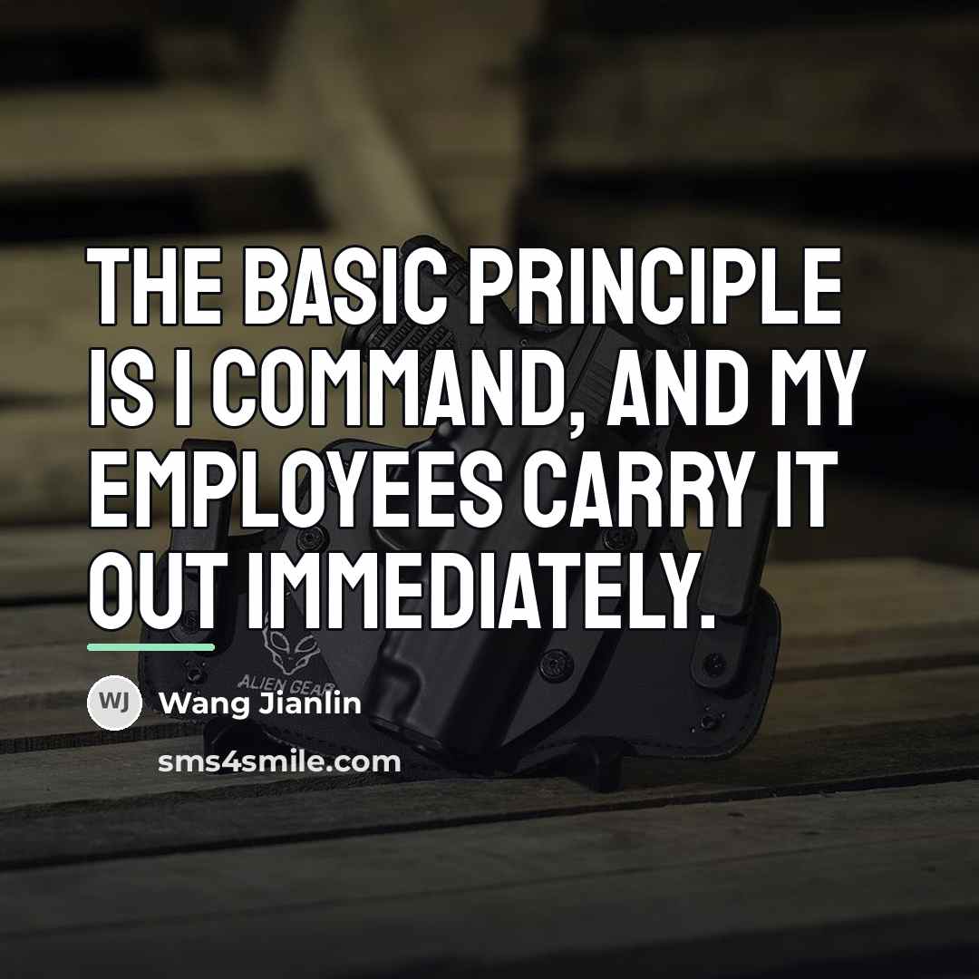 “The basic principle is I command, and my employees carry…” quote by Wang Jianlin