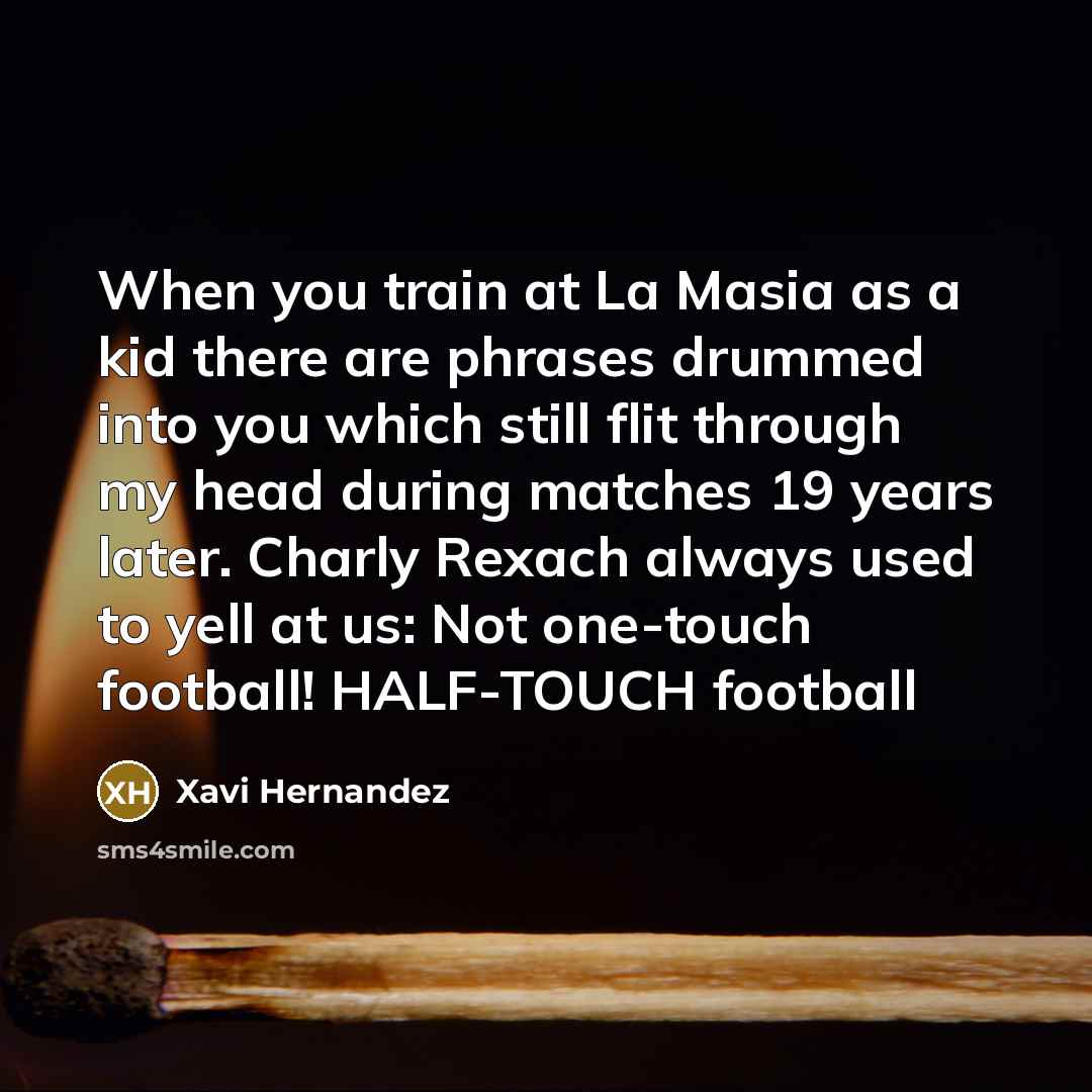 “When you train at La Masia as a kid there…” quote by Xavi Hernandez