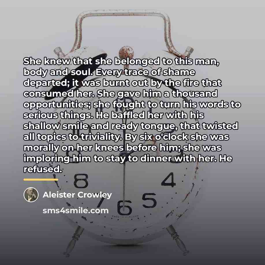 “She knew that she belonged to this man, body and…” quote by Aleister Crowley