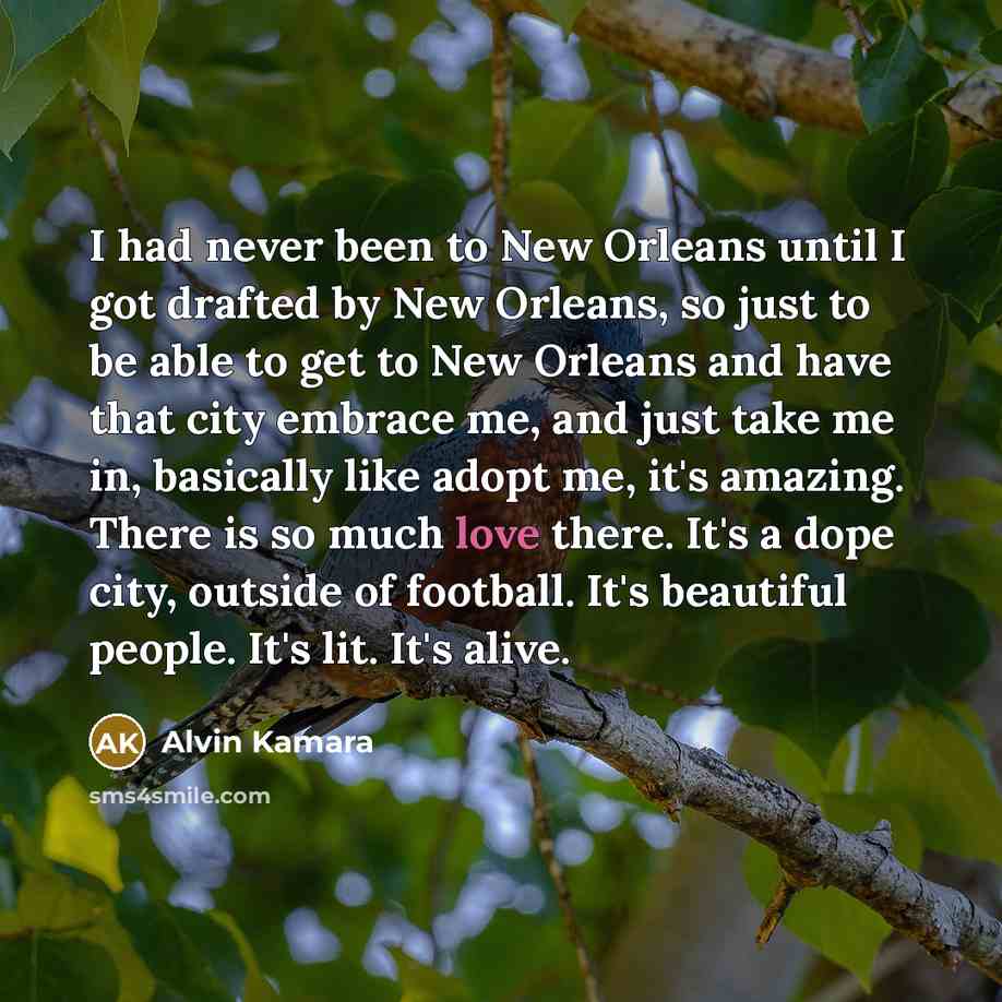 “I had never been to New Orleans until I got…” quote by Alvin Kamara