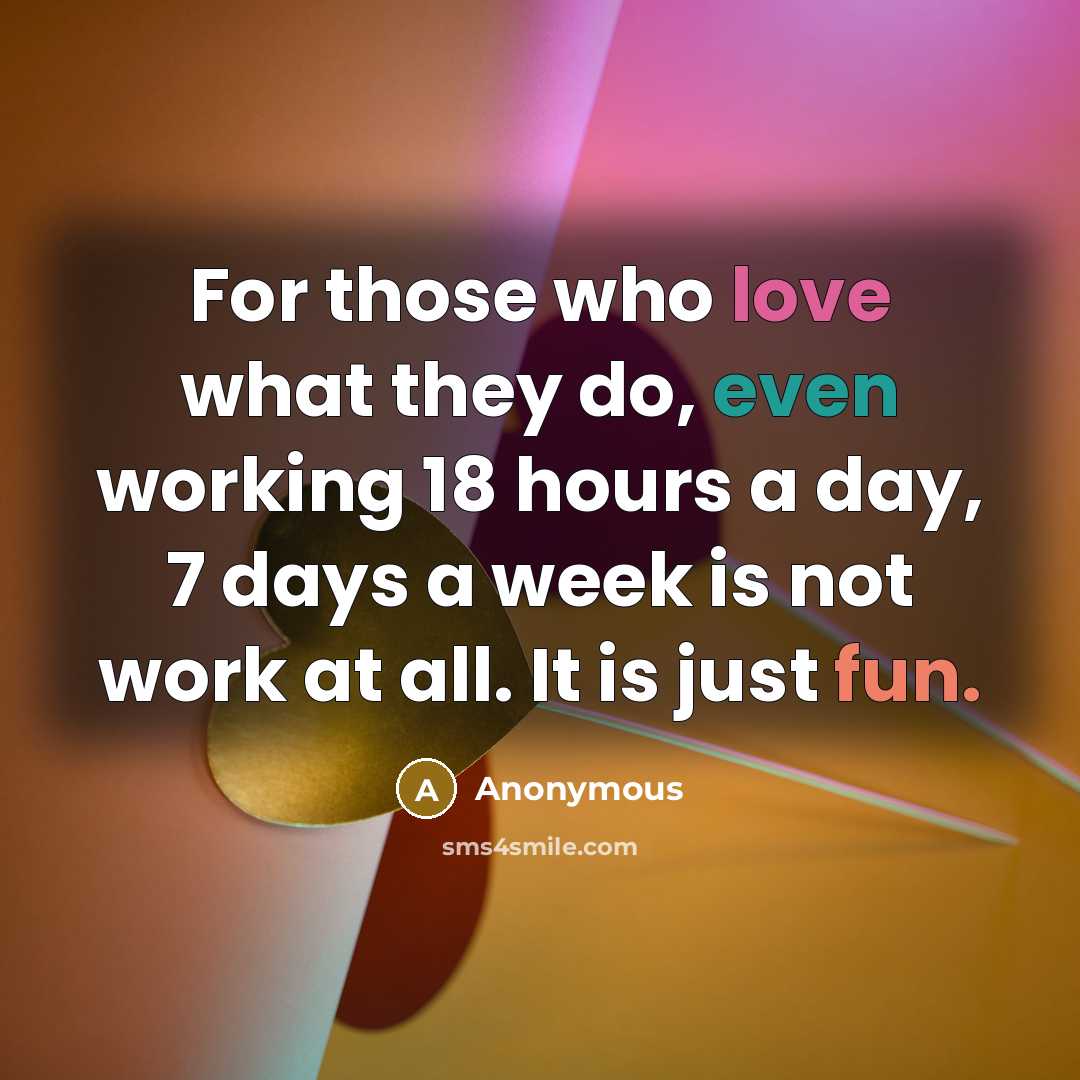 “For those who love what they do, even working 18…” quote by Anonymous