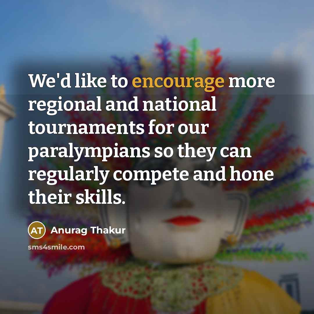 “We'd like to encourage more regional and national tournaments for…” quote by Anurag Thakur