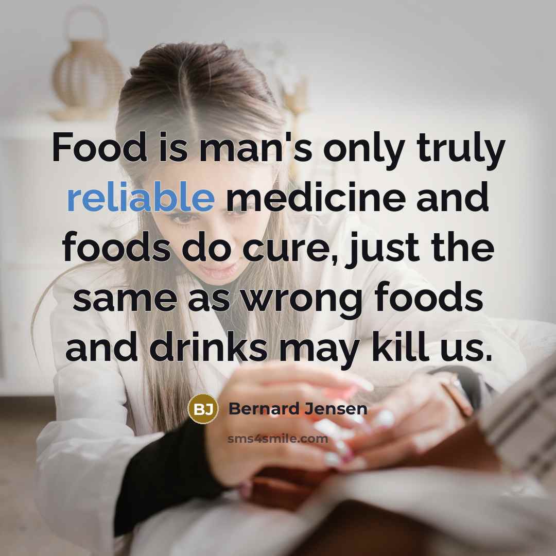 “Food is man's only truly reliable medicine and foods do…” quote by Bernard Jensen