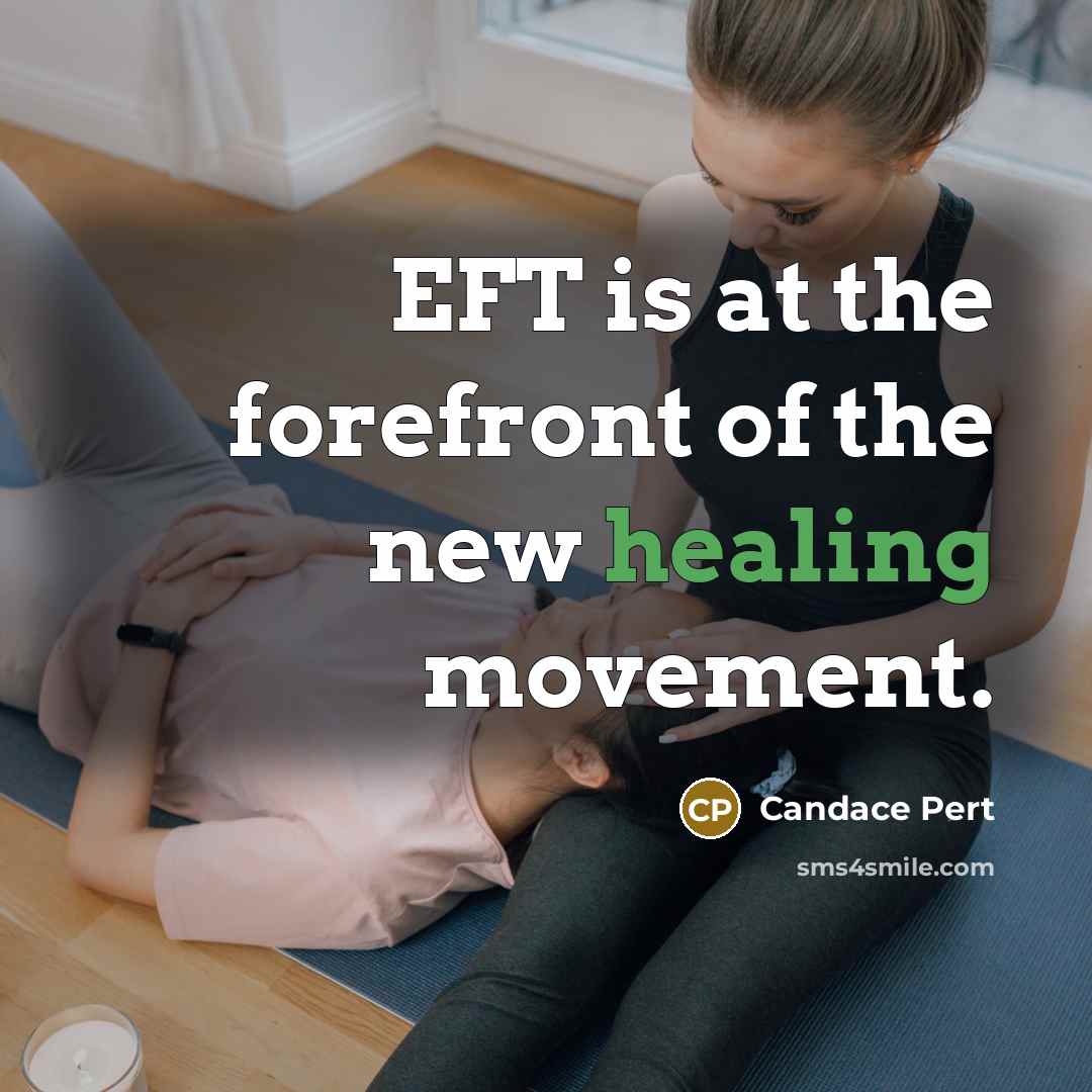 “EFT is at the forefront of the new healing movement.…” quote by Candace Pert