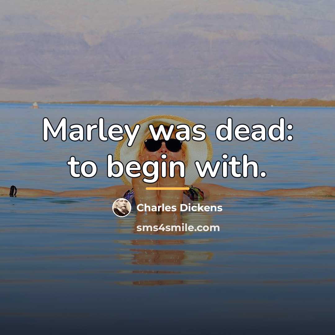 “Marley was dead: to begin with.…” quote by Charles Dickens